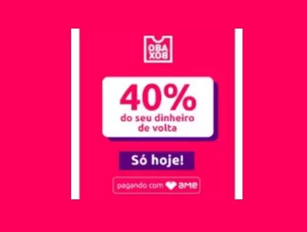 Promoção de Ganhe já 40% de Cashback AME em Todo o Site Obabox